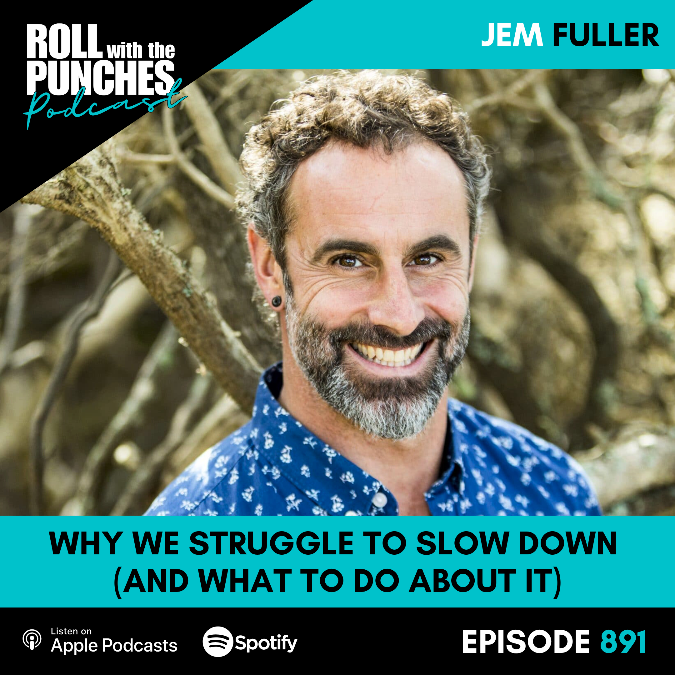 Why We Struggle to Slow Down (And What to Do About It) | Jem Fuller - 891