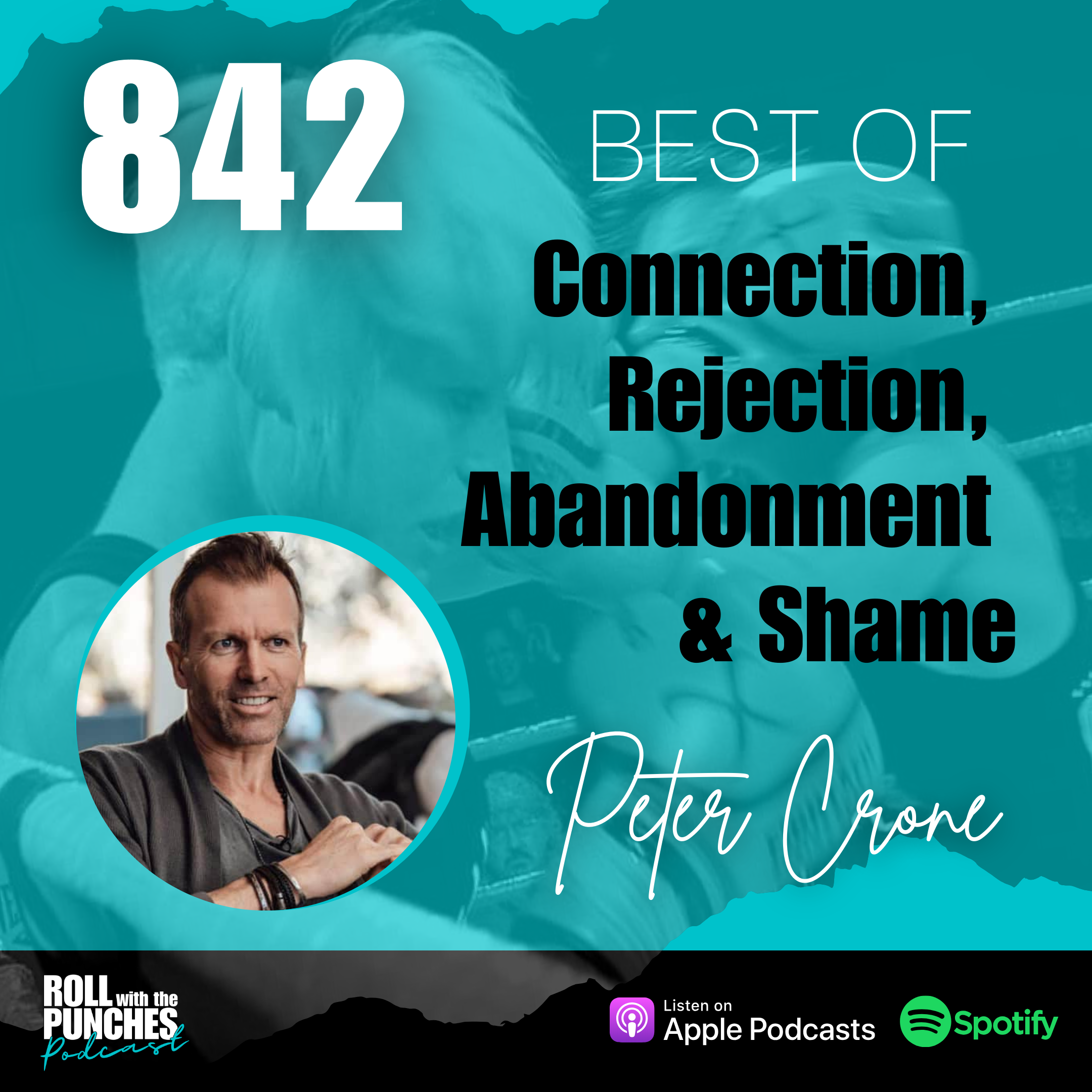 BEST OF: Connection, Rejection, Abandonment & Shame | Peter Crone - 444