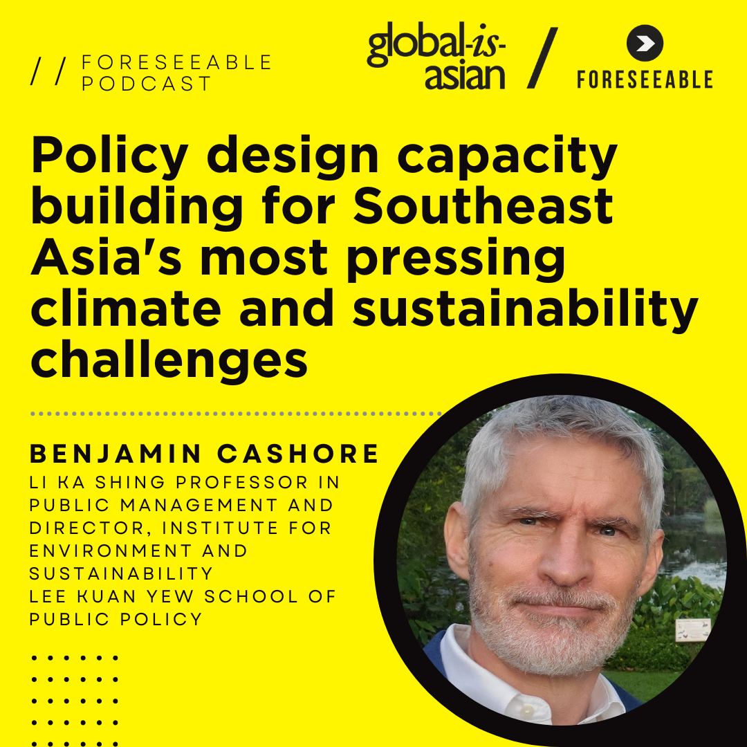 Foreseeable Podcast: Policy design capacity building for Southeast Asia's most pressing climate and sustainability challenges
