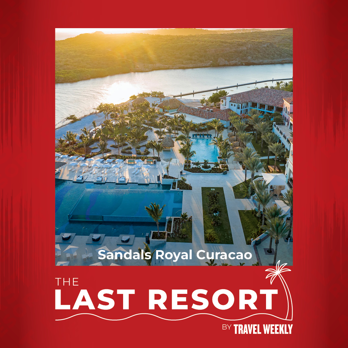 The Last Resort: Sandals Royal Curacao and Sandals Royal Bahamian