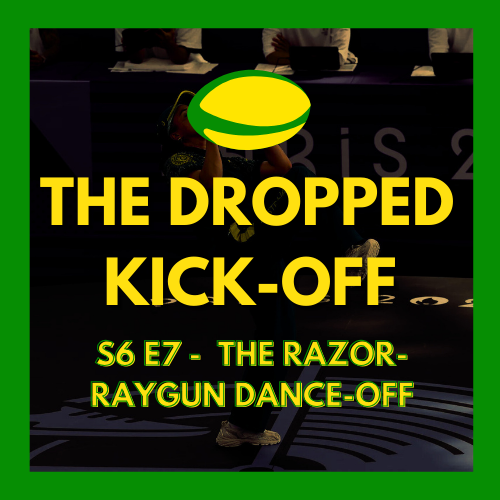 The Dropped Kick-Off 129 - The Razor-Raygun Dance-Off