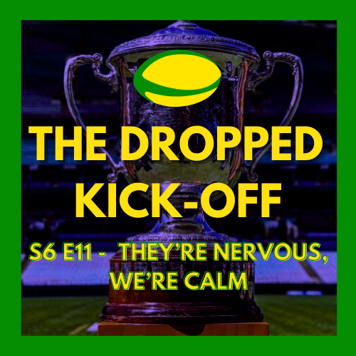 The Dropped Kick-Off 133 - They're Nervous, We're Calm