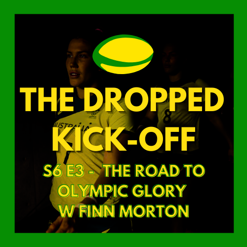 The Dropped Kick-Off 125 - The Road to Olympic Glory w Finn Morton
