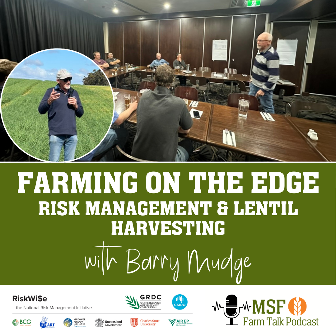 Farming on the Edge: Risk Management and Lentil Harvesting with Barry Mudge