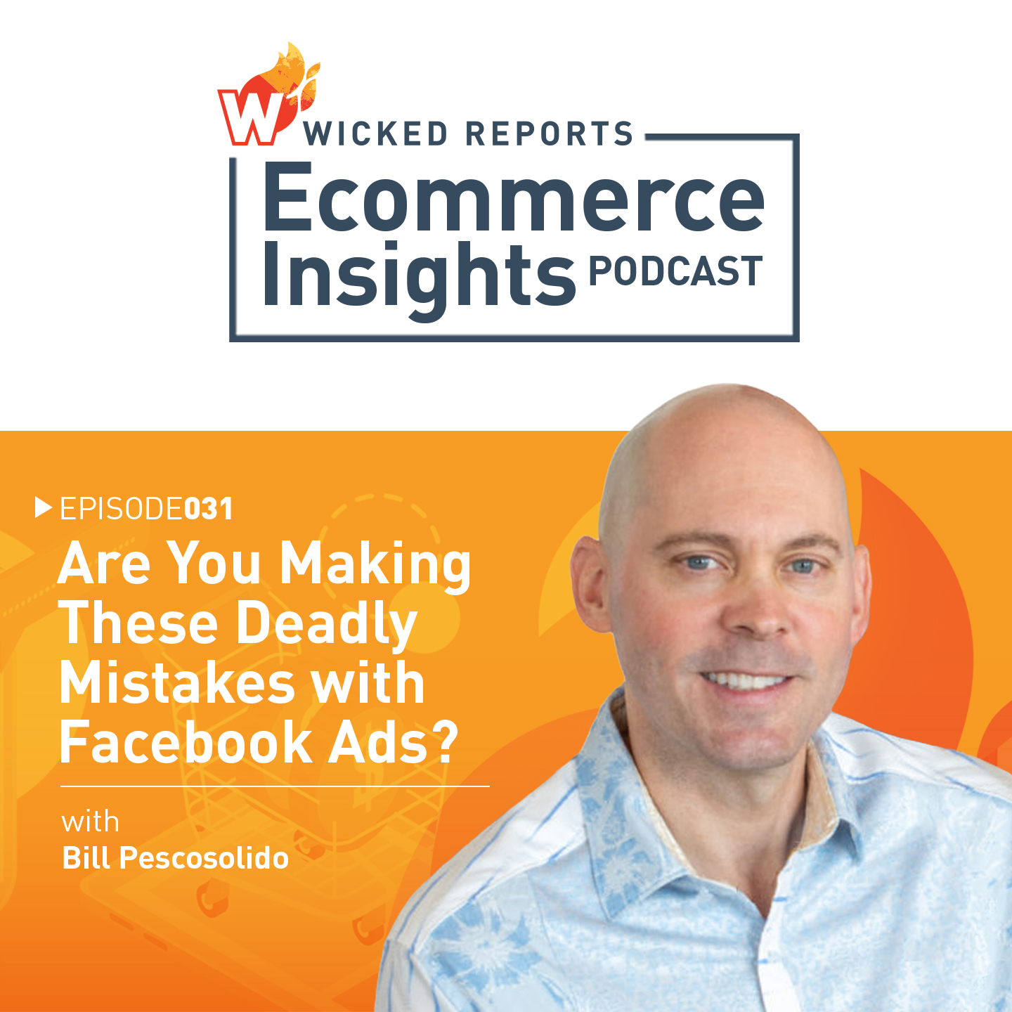 Are You Making These Deadly Mistakes with Facebook Ads? with Bill Pescosolido