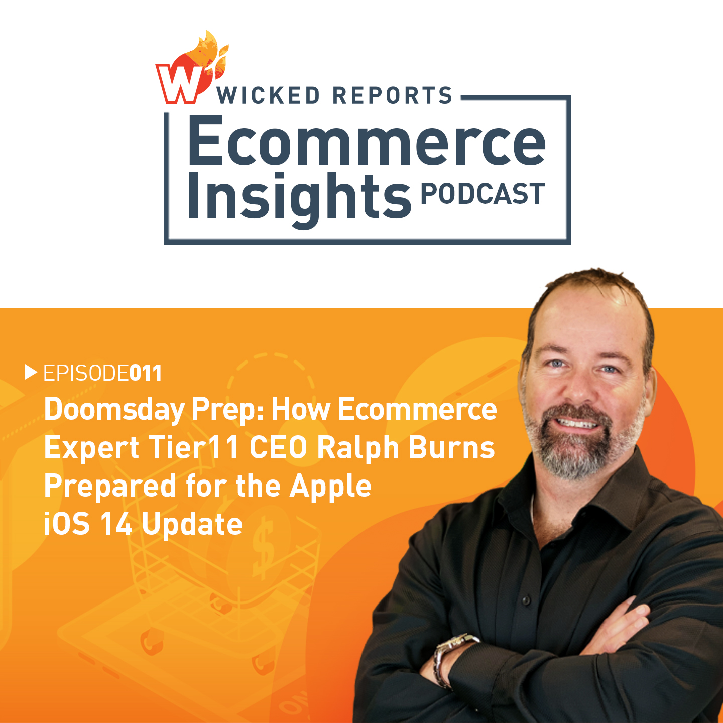 Doomsday Prep: How Ecommerce Expert Tier11 CEO Ralph Burns Prepared for the Apple iOS 14 Update