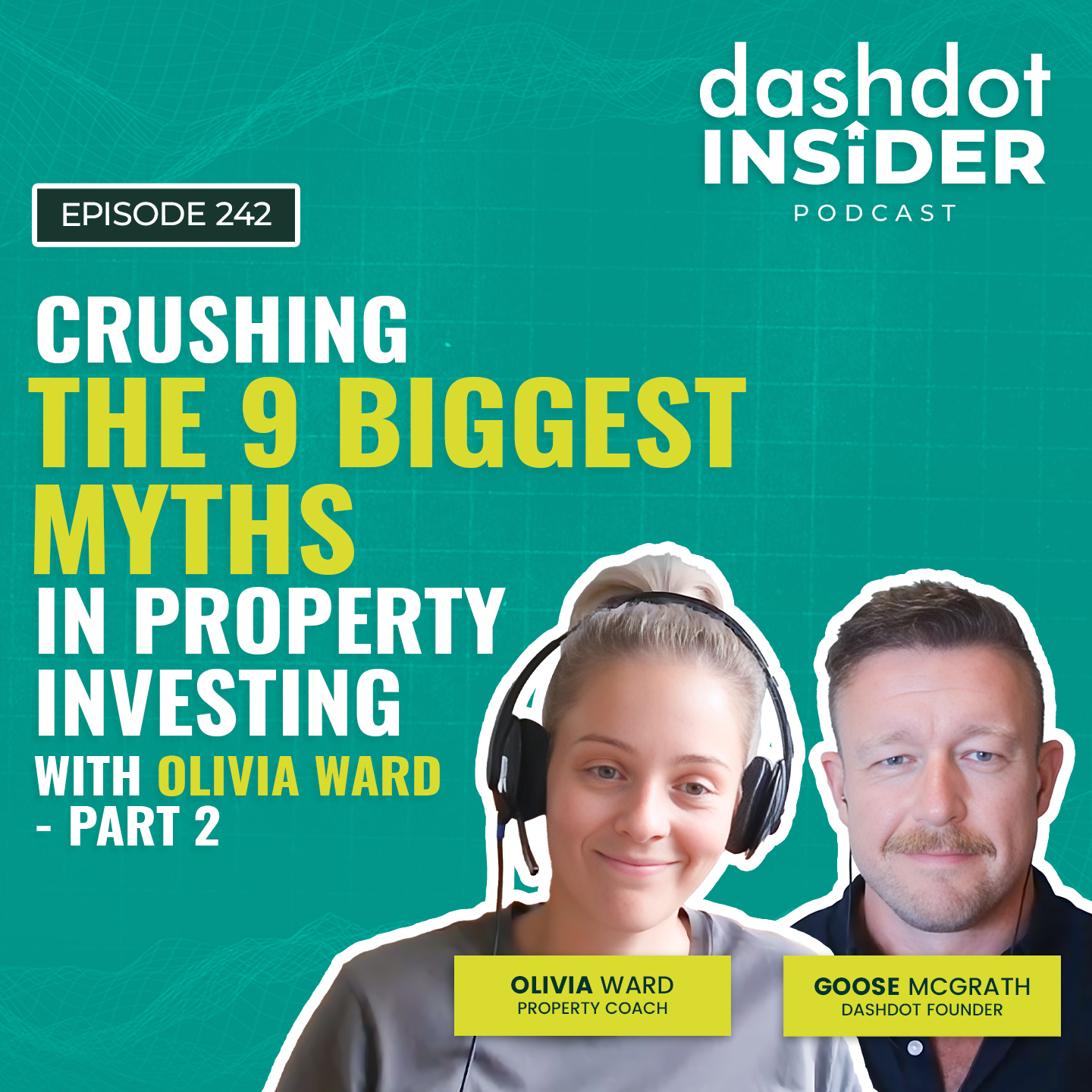 Crushing the 9 Biggest Myths in Property Investing with Olivia Ward - Part 2 | #242