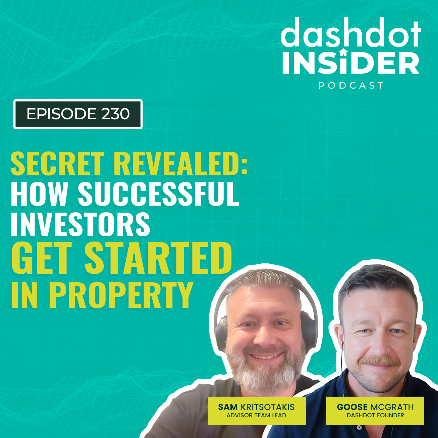 Secret Revealed: How Successful Investors Get Started in Property | #230