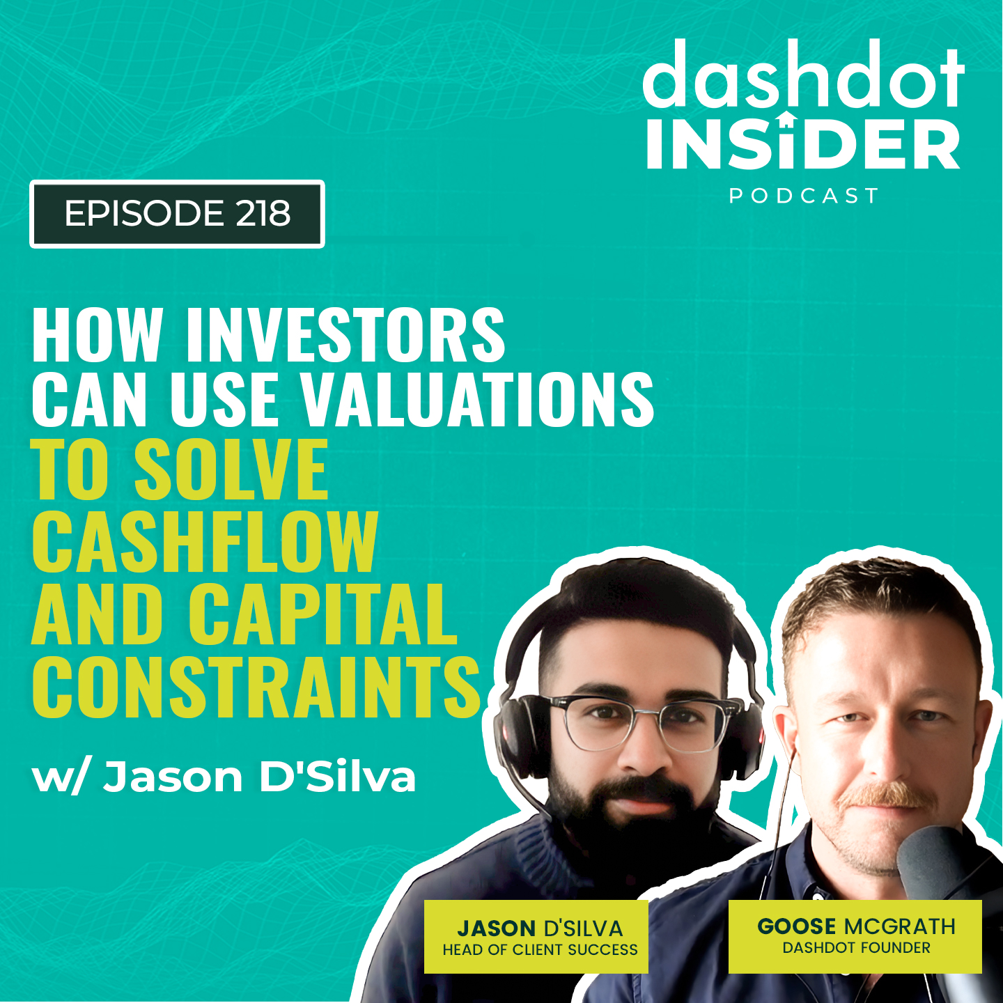 How Investors Can Use Valuations To Solve Cashflow and Capital Constraints w/ Jason D'Silva
