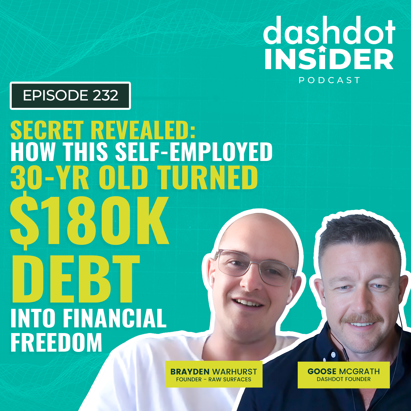 Secret Revealed: How This Self-employed 30-Yr Old Turned $180K Debt into Financial Freedom | #232