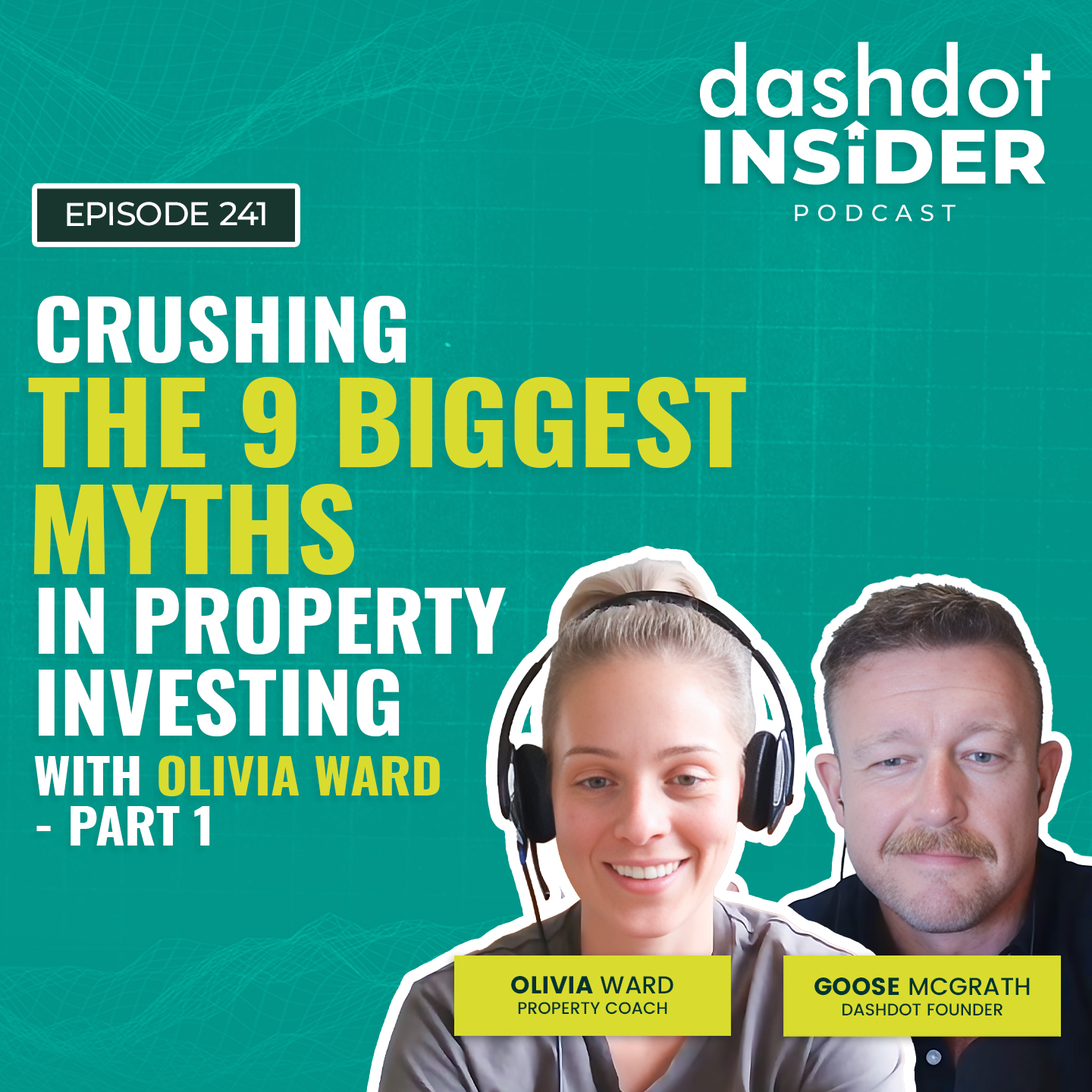 Crushing the 9 Biggest Myths in Property Investing with Olivia Ward - Part 1 | #241