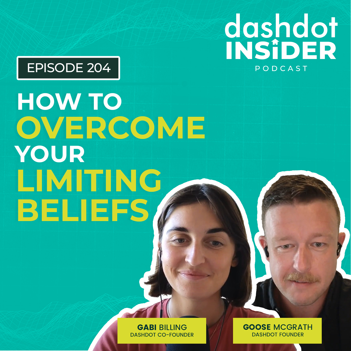 How to Overcome Your Limiting Beliefs w/ Goose & Gabi | #204