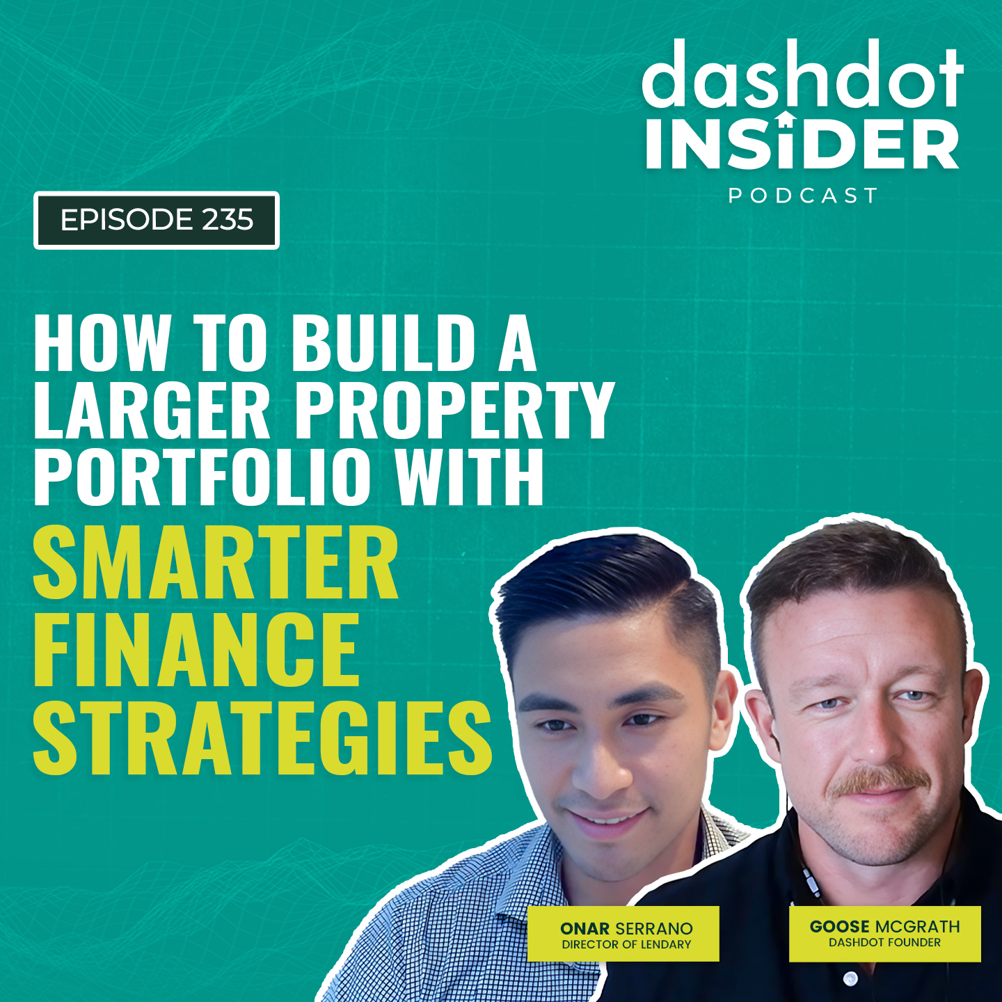 How To Build A Larger Property Portfolio with Smarter Finance Strategies | #235
