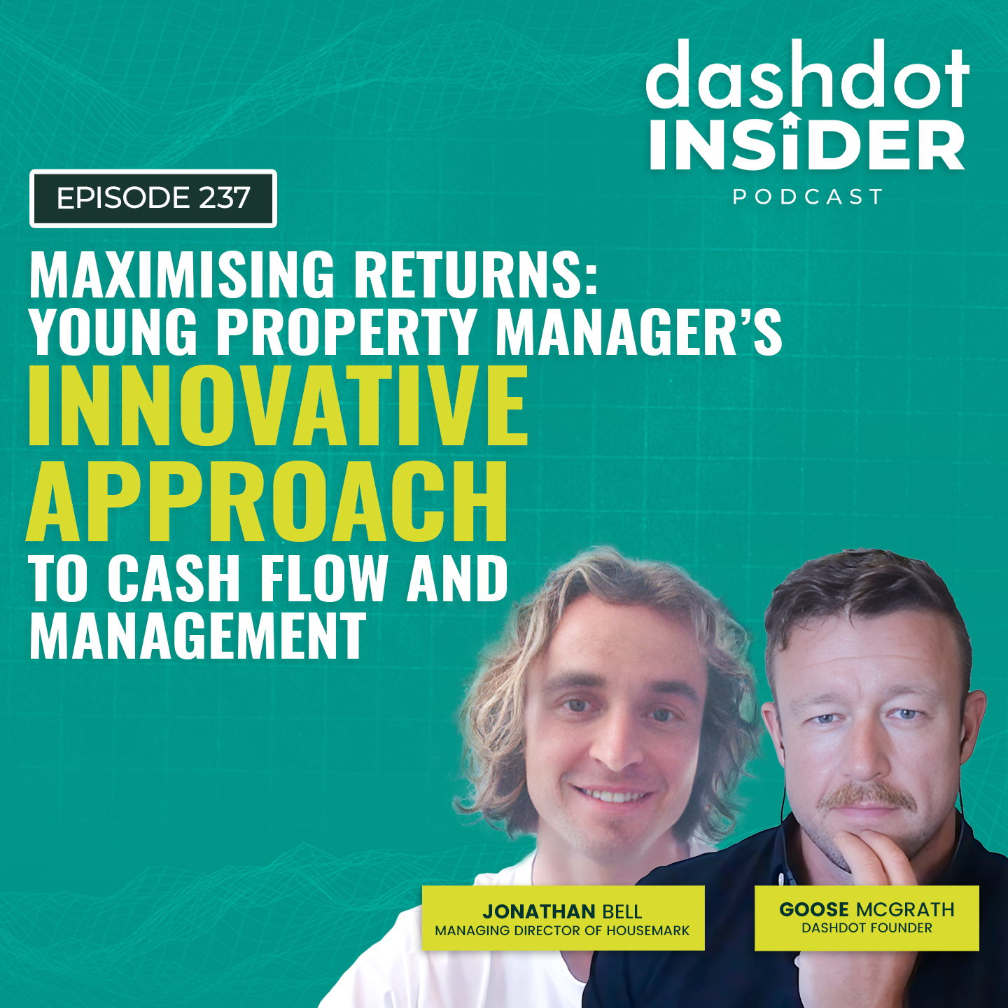 Maximising Returns: Young Property Manager’s Innovative Approach to Cash Flow and Management | #237