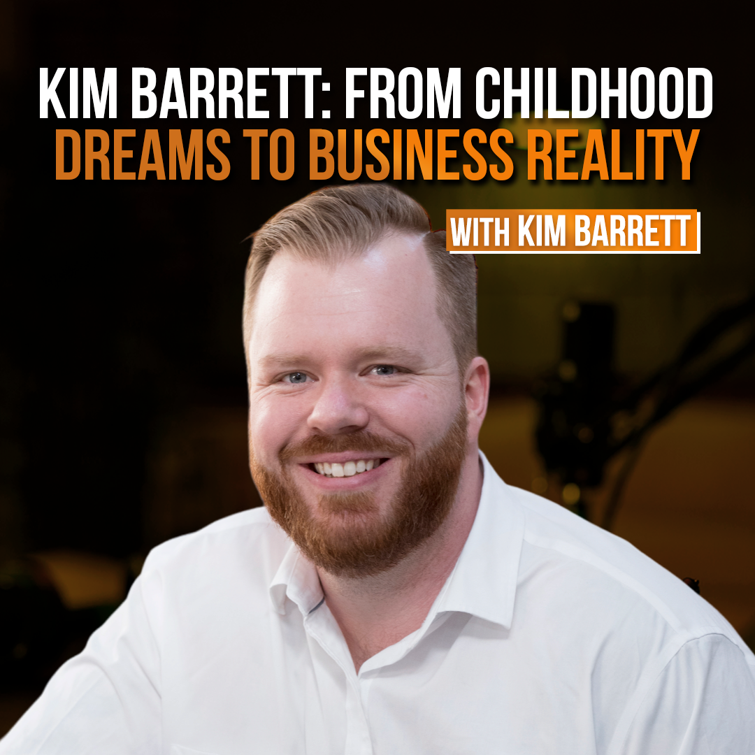 Kim Barrett: From Childhood Dreams to Business Reality