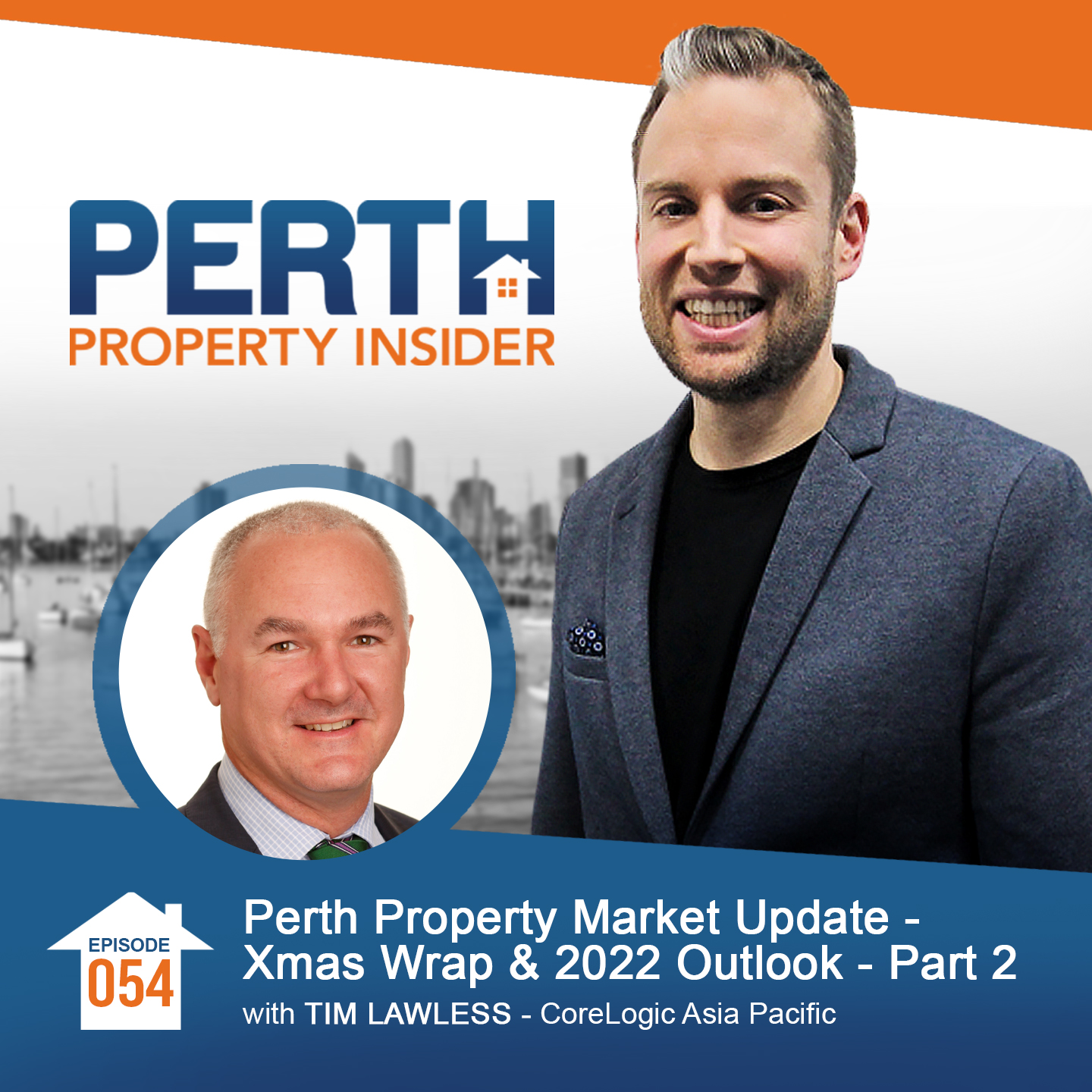 Episode 54: Perth Property Market Update - Xmas Wrap & 2022 Outlook With Tim Lawless - Part 2