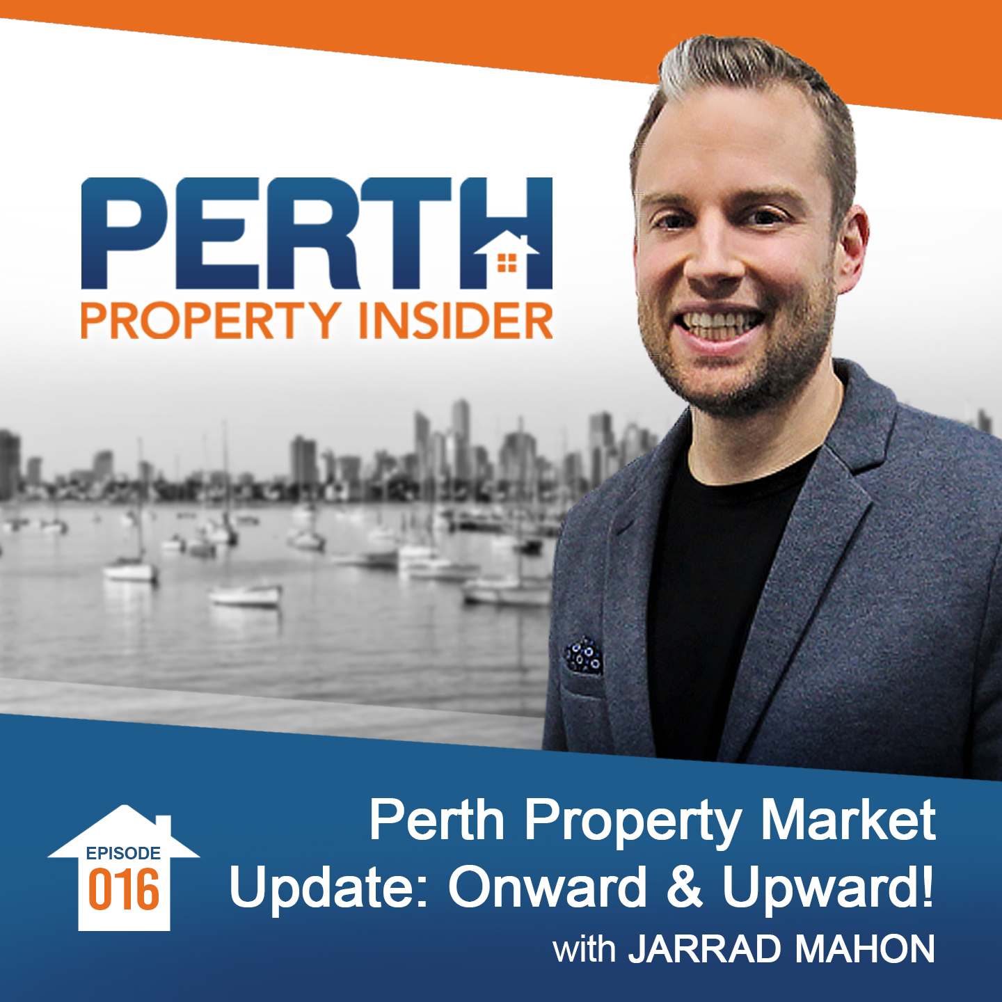 Episode 16: Perth Property Market Update: Onward and Upward!