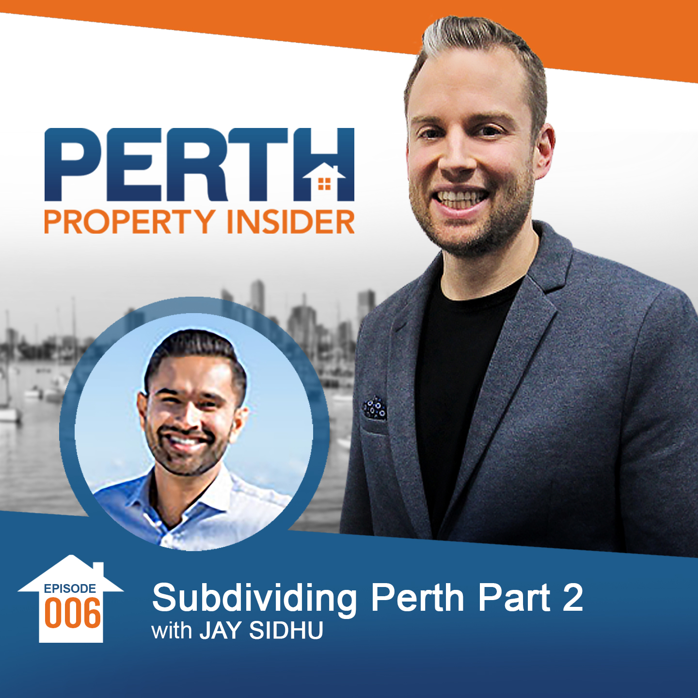 Episode 06: Subdividing Perth with Jay Sidhu Part 2