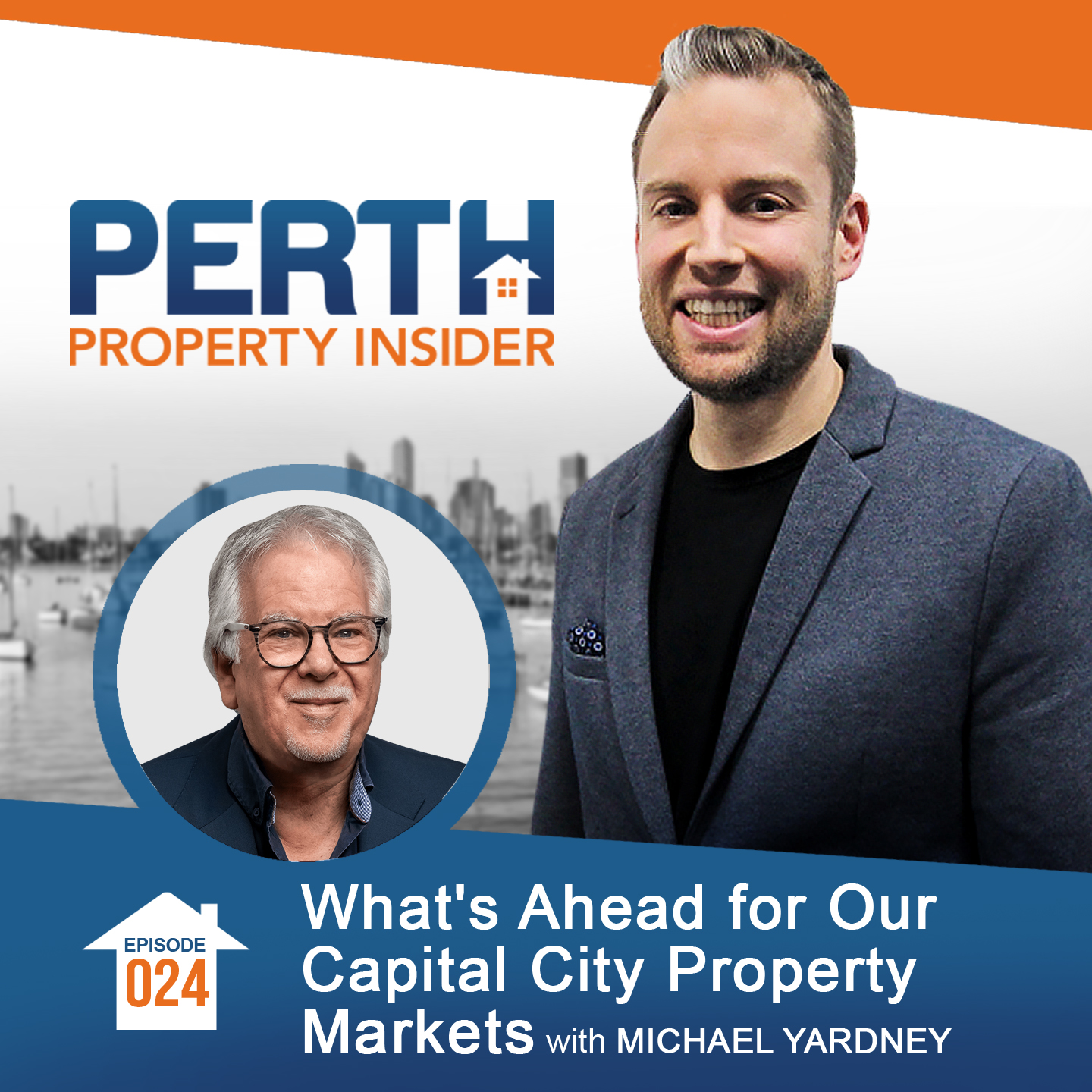 Episode 24: What’s Ahead for Our Capital City Property Markets with Michael Yardney