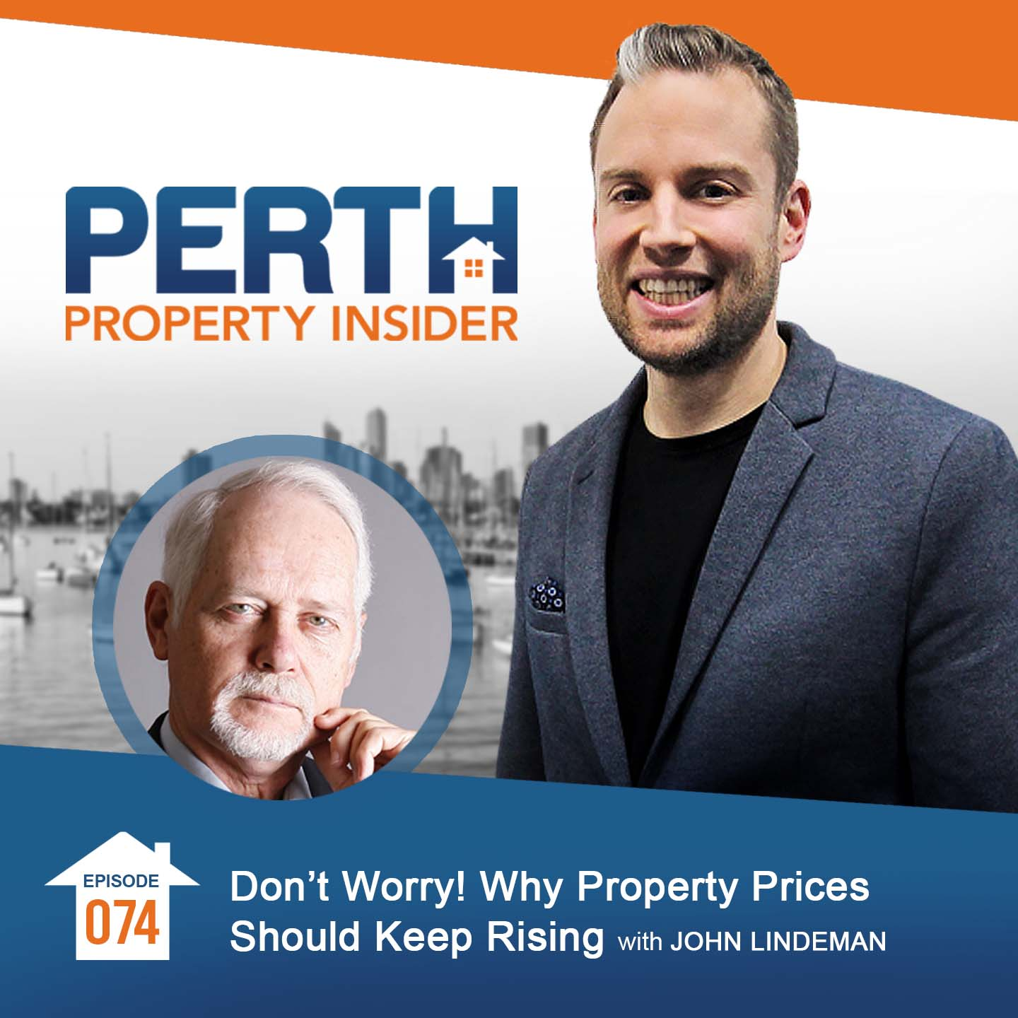 Episode 74: Don’t Worry! Why Property Prices Should Keep Rising with John Lindeman