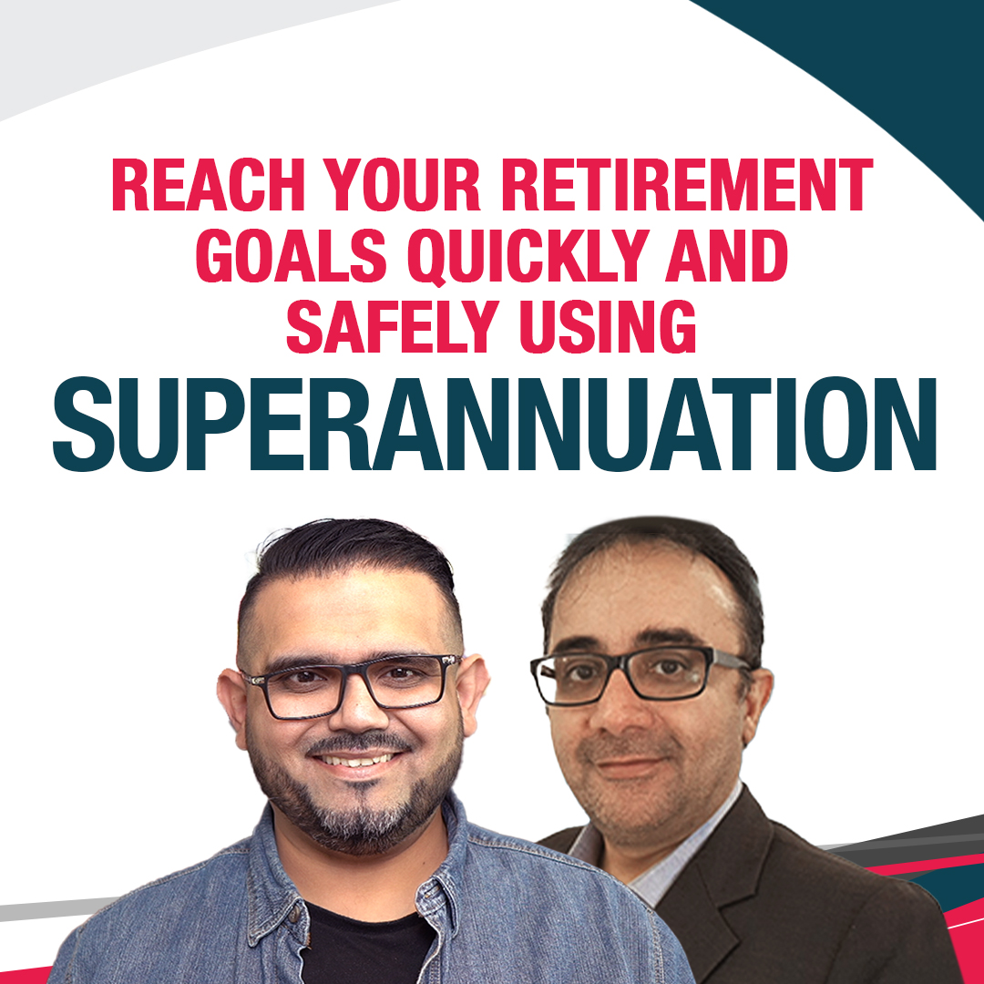 Reach Your Retirement Goals Quickly and Safely Using Superannuation