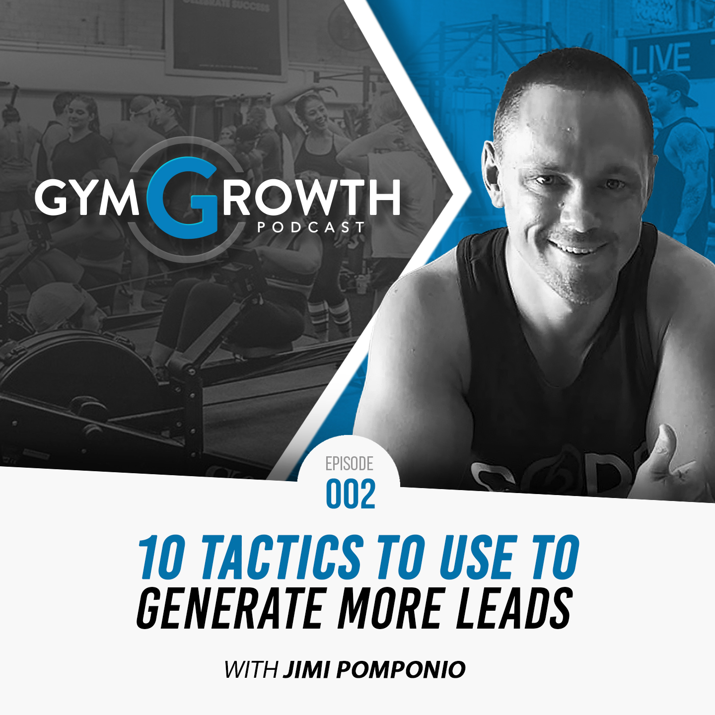 Episode 2: 10 Tactics to Use to Generate More Leads