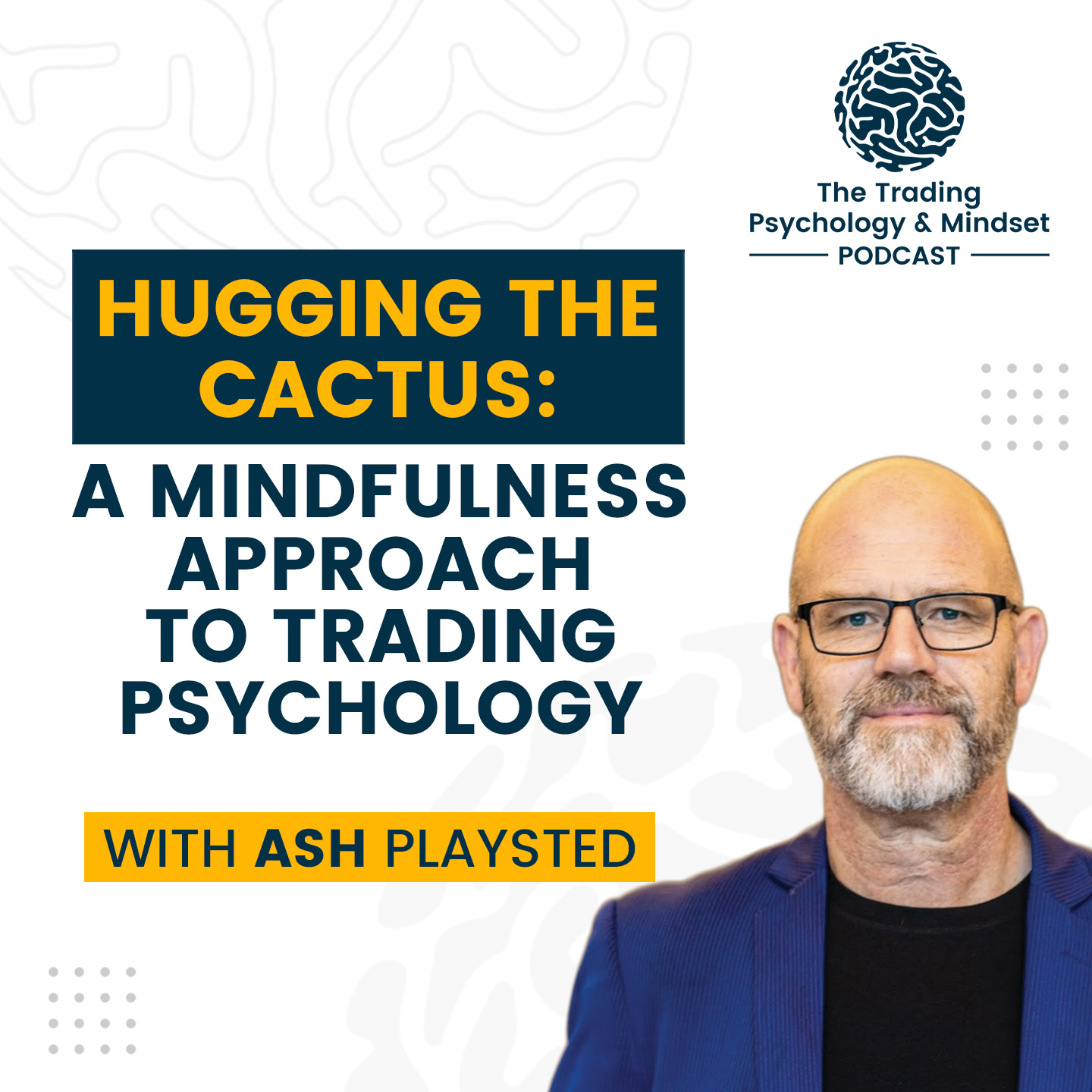 Hugging the Cactus: A Mindfulness Approach to Trading Psychology