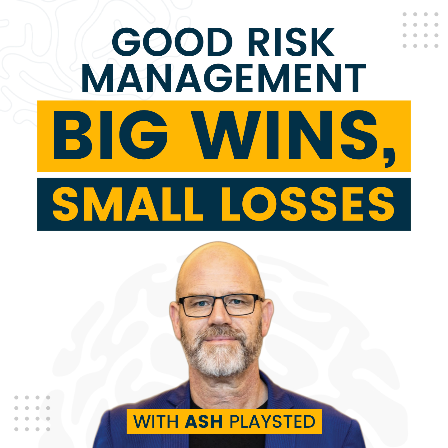 Good Risk Management: Big Wins, Small Losses