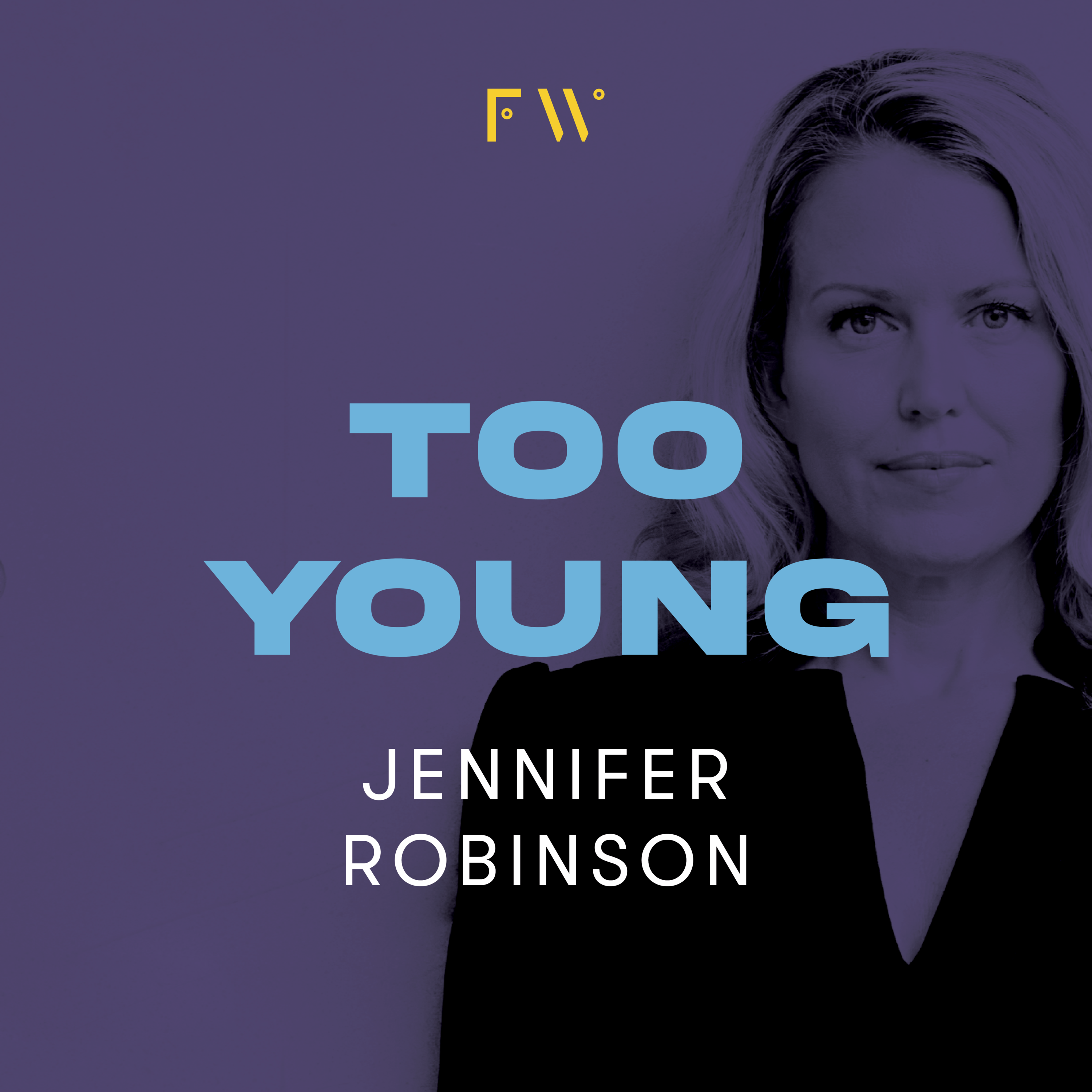 1. Jennifer Robinson was "too young"