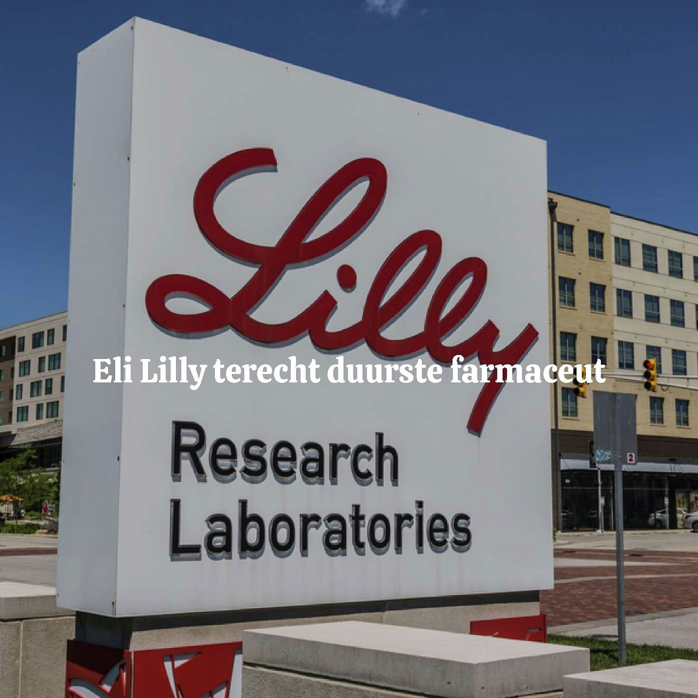 Eli Lilly terecht duurste farmaceut