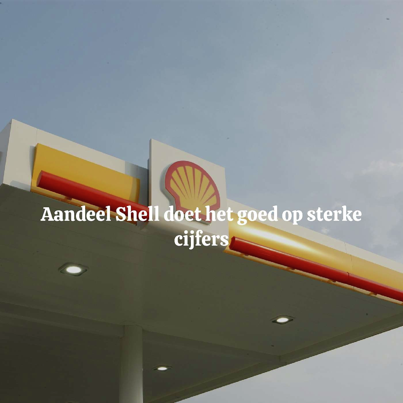 Aandeel Shell doet het goed op sterke cijfers