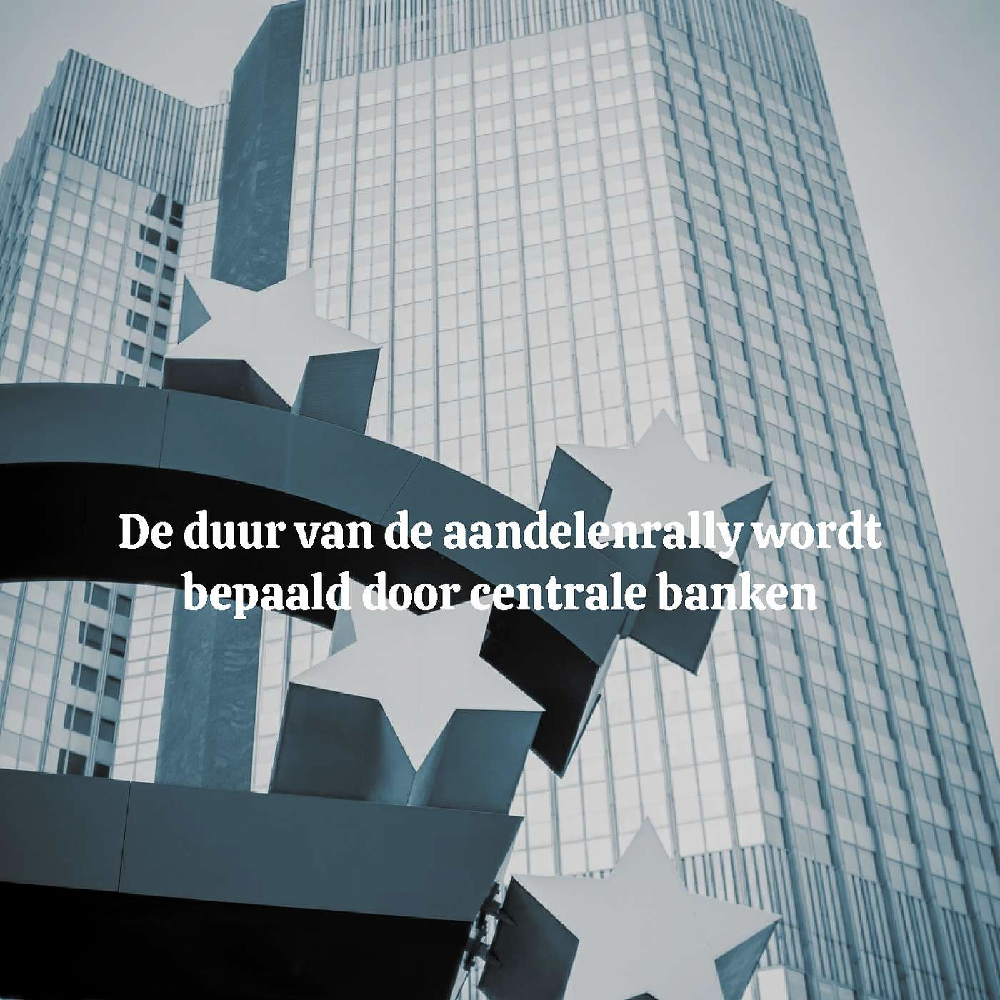 De duur van de aandelenrally wordt bepaald door centrale banken