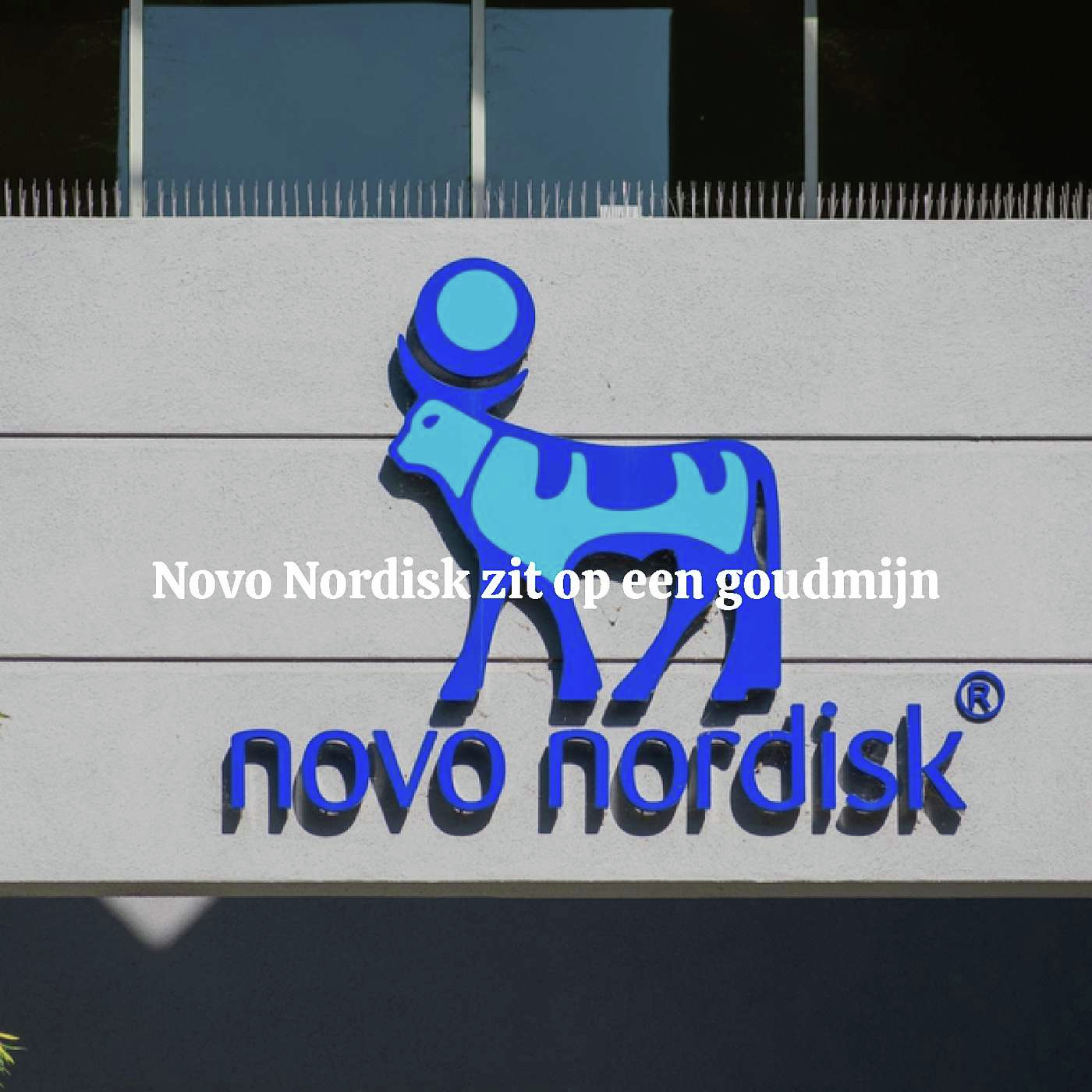 Novo Nordisk zit op een goudmijn