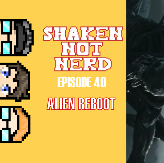 Episode 40 - How to Reboot Aliens