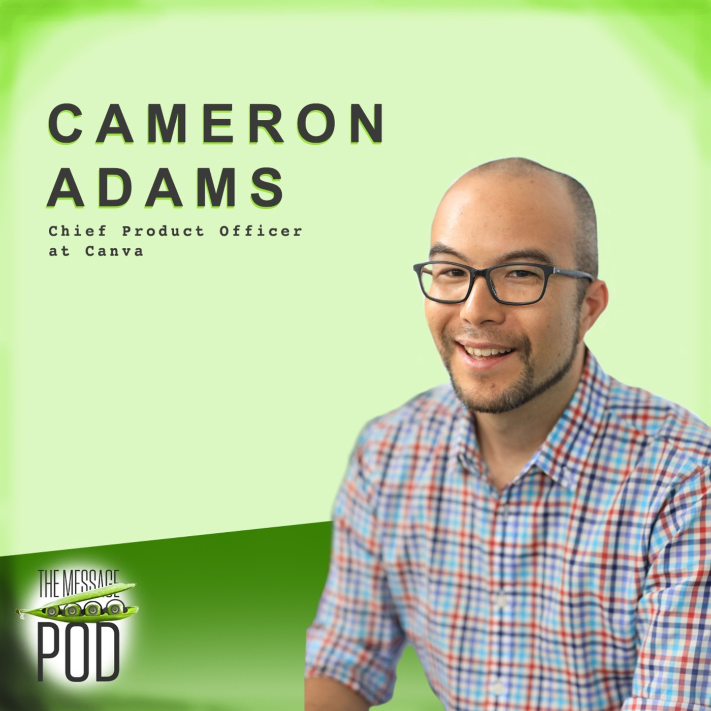 #56 Cameron Adams - Canva's product guru on scale and evolution