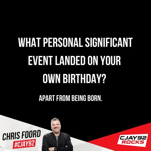 what personal significant event happened on your own birthday