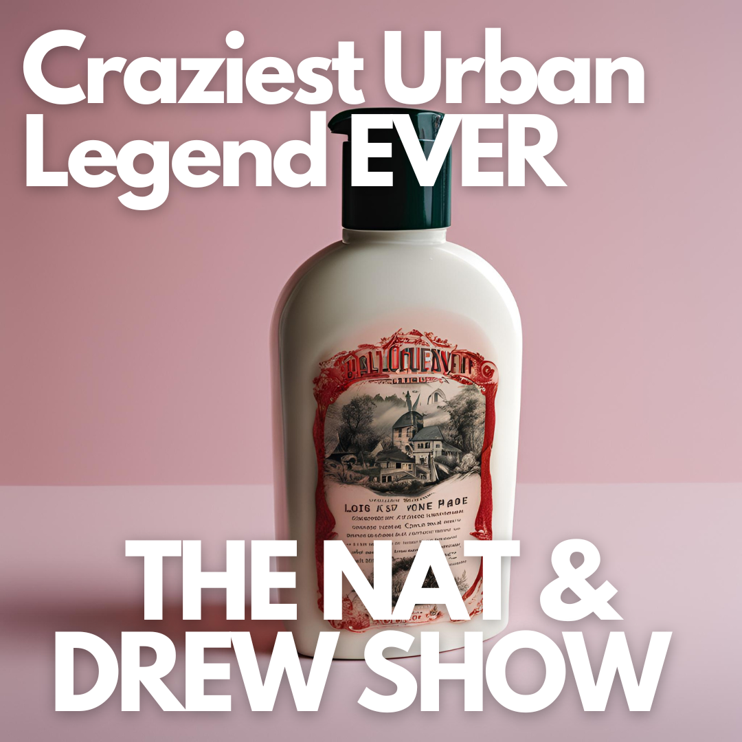 cover of episode The Nat & Drew Show: Craziest Urban Legend Ever