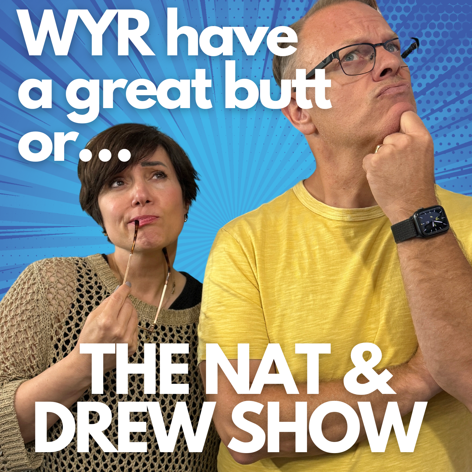 cover of episode The Nat & Drew Show WYR Great Butt OR....