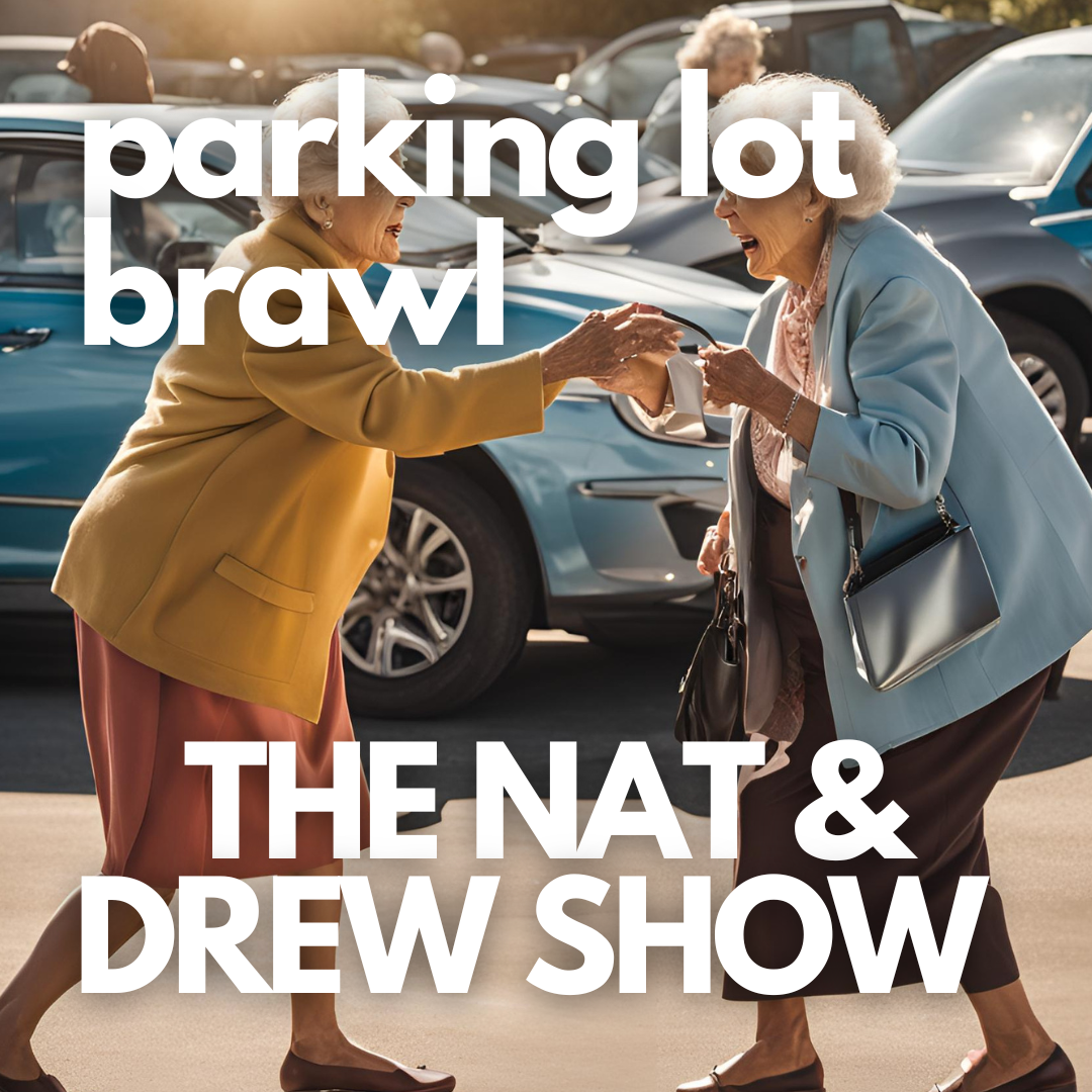 The Nat & Drew Show: Parking Lot Brawl