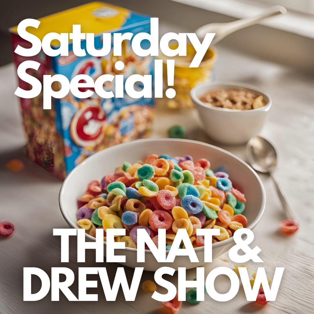 The Nat & Drew Show Saturday Special!