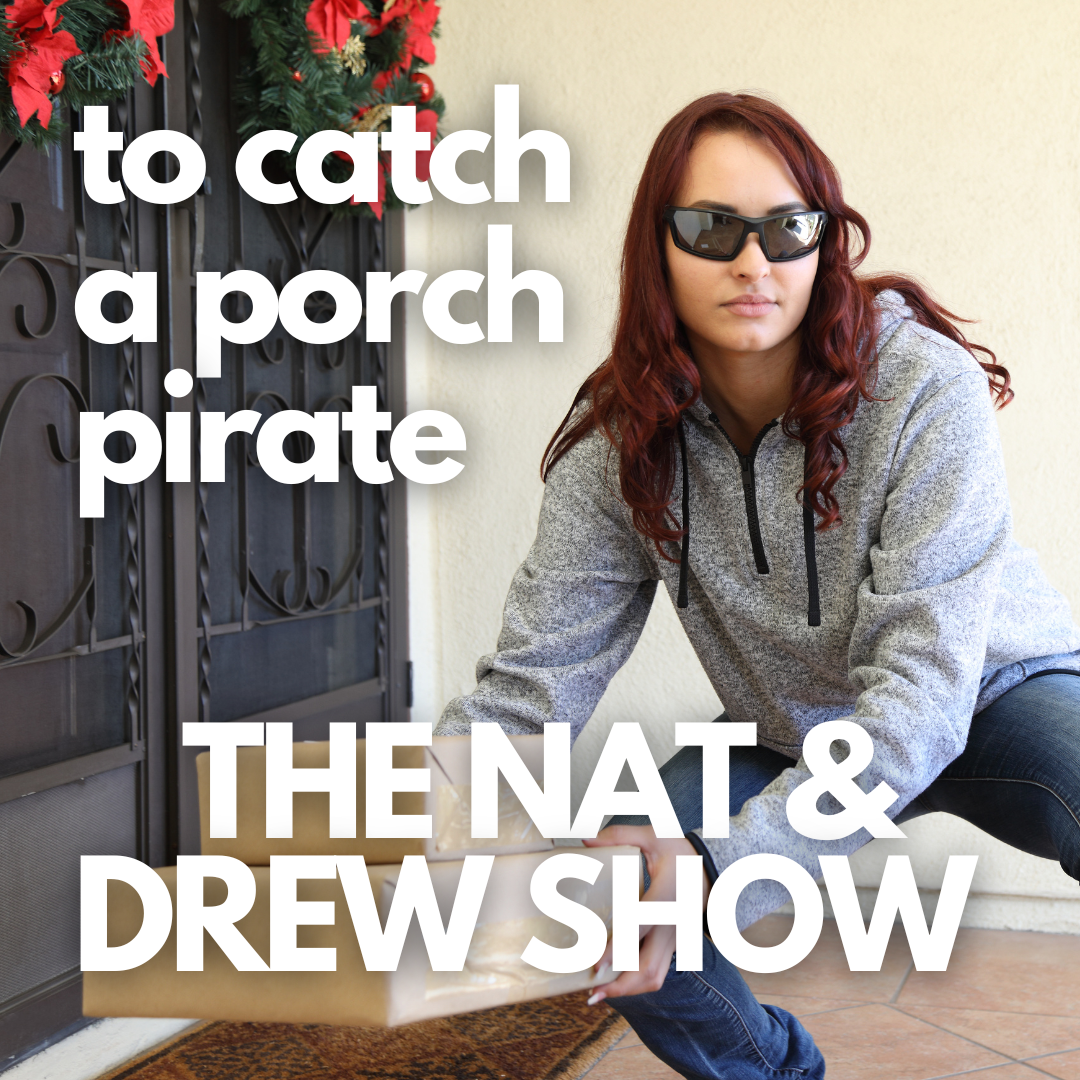 cover of episode The Nat & Drew Show: To Catch A Porch Pirate