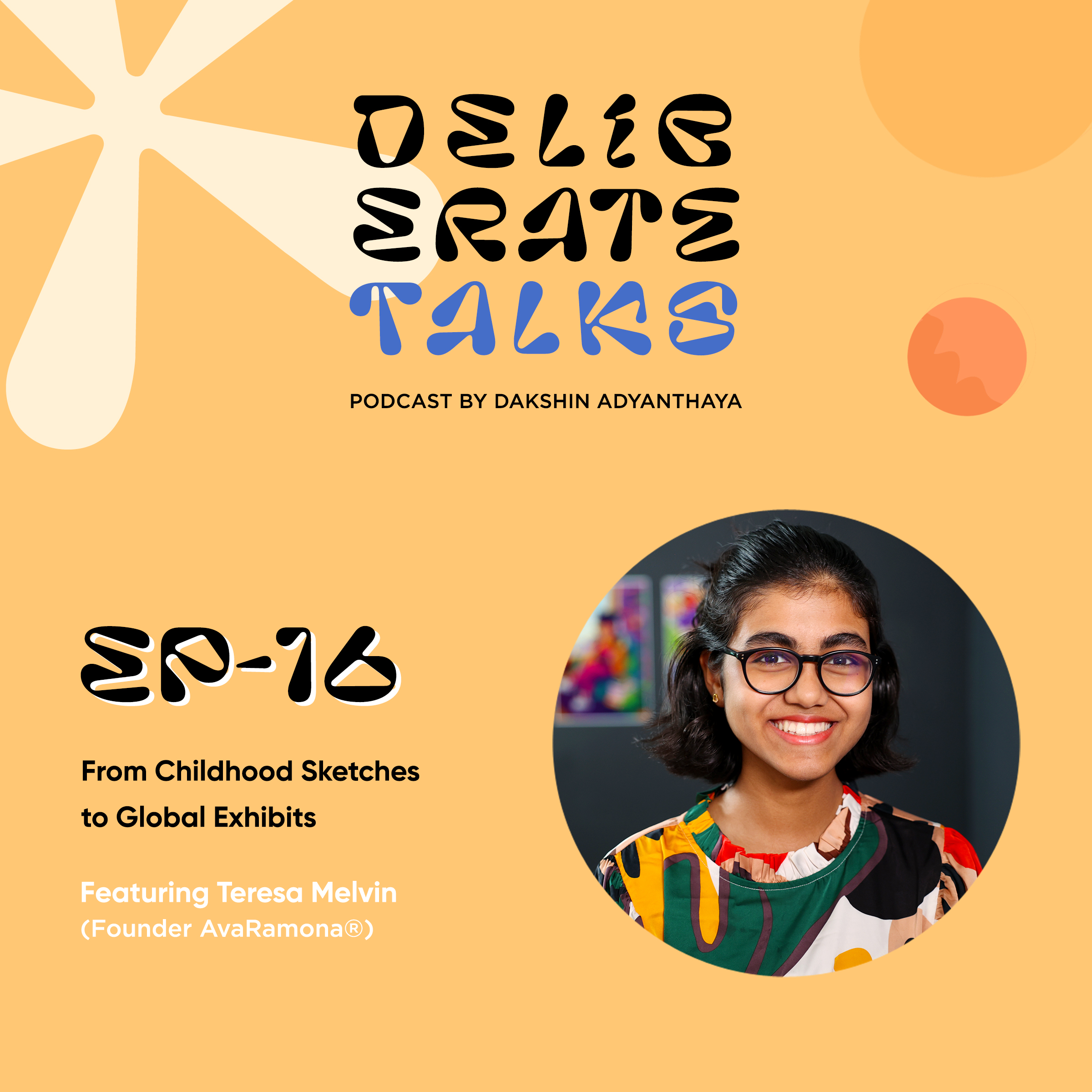 Deliberate Talks ft. Teresa Melvin - From Childhood Sketches to Global Exhibits