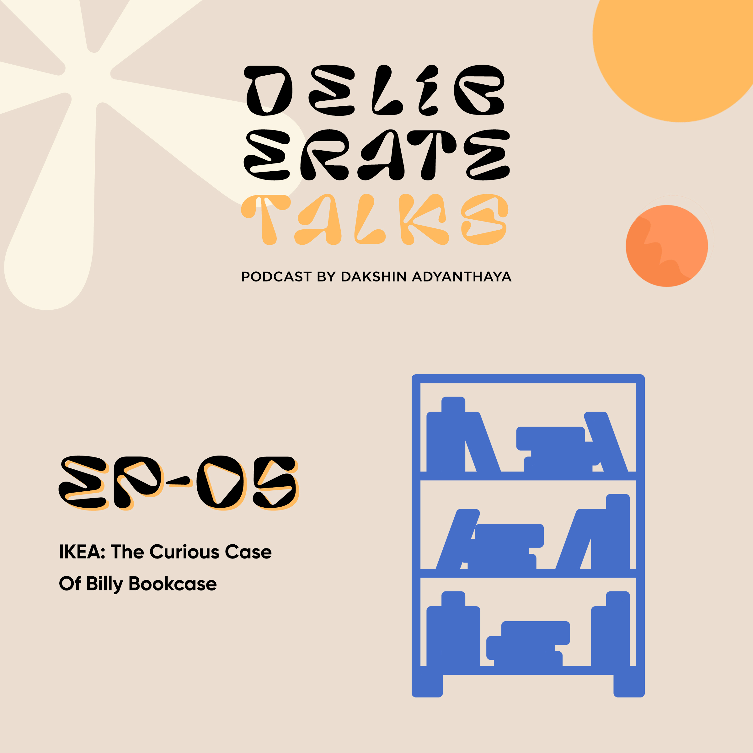 Deliberate Talks Podcast (Table For One) - IKEA: Curious Case Of Billy Bookcase |  Pixelated Egg