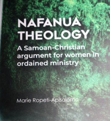 “Nafanua Theology: A Samoan-Christian argument for women in ordained ministry”