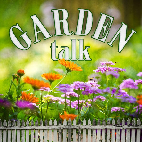 Garden Talk 6/27/20
