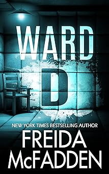 Ward D | Freida McFadden