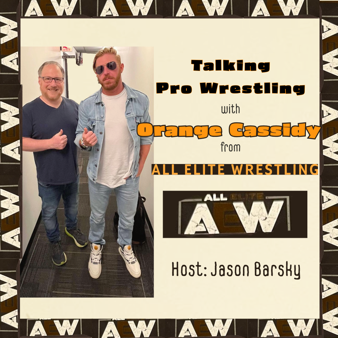 Talking Pro Wrestling w/ Orange Cassidy of All Elite Wrestling. Hosted by Jason Barsky.