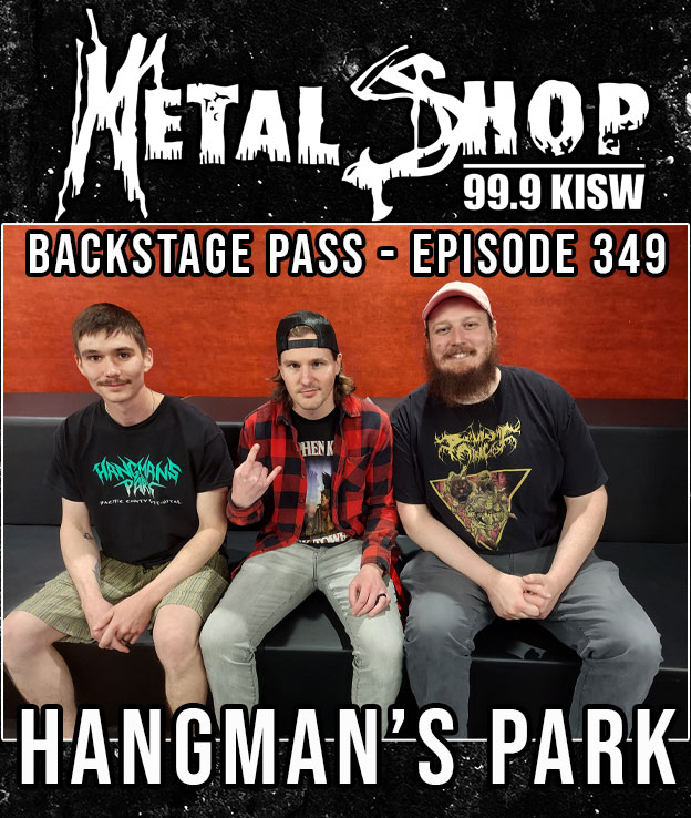 Metal Shop's Backstage Pass - Episode 349 : HANGMAN'S PARK