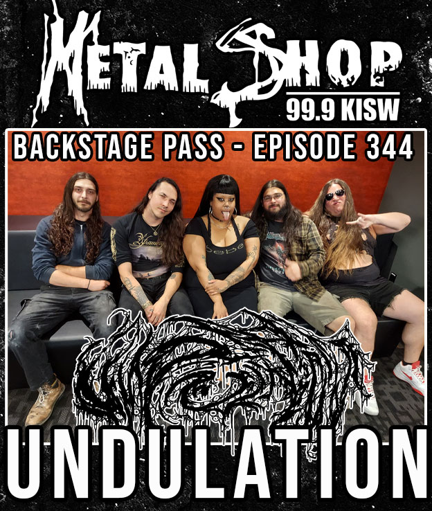 Metal Shop's Backstage Pass - Episode 344 : UNDULATION