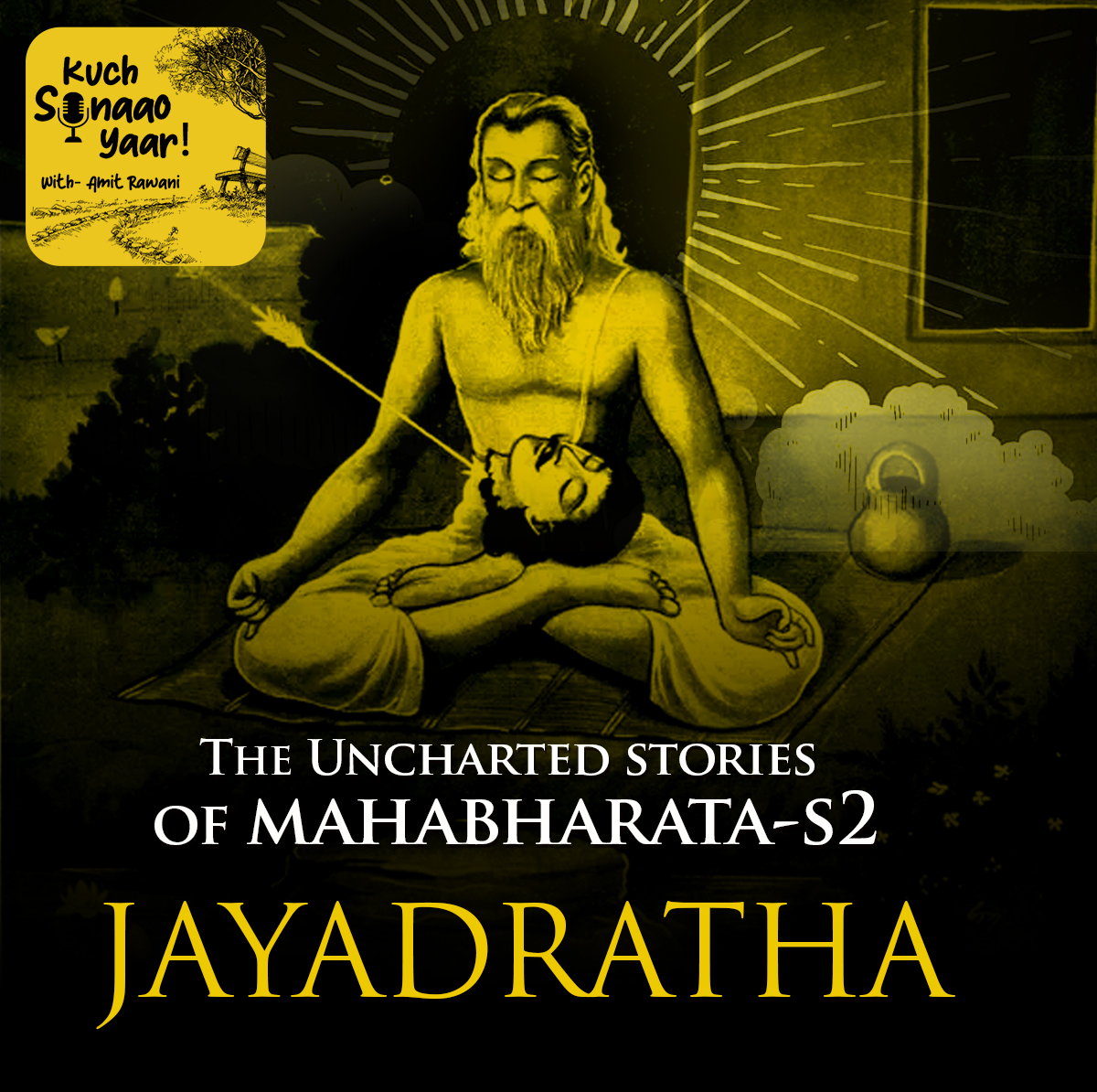 JAYADRATHA- The Uncharted Stories Of Mahabharata S2( Kuch Sunaao Yaar))